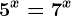 5^x=7^x
