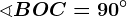 \sphericalangle BOC=90^\circ
