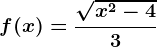 f(x)=\frac\sqrtx^2-43