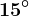 15^\circ