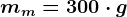 mm=300\cdot g