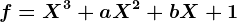 f=X^3+aX^2+bX+1