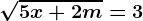 \sqrt5x+2m=3
