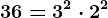 36=3^2 \cdot 2^2