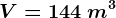 \small V=144\: m^3