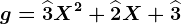 g=\widehat3X^2+\widehat2X+\widehat3
