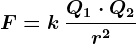 F=k\: \frac Q1\cdot Q2r^2