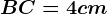 BC = 4 cm