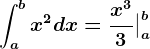 \inta^bx^2dx=\fracx^33\big |a^b
