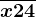 \overlinex24