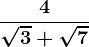 \frac4\sqrt3+\sqrt7
