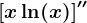 \left [ x\ln(x) \right ]''