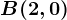 B(2,0)