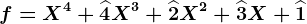 f=X^4+\widehat4X^3+\widehat2X^2+\widehat3X+\widehat1