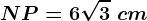 NP=6\sqrt3\ cm