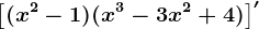 \left [ (x^2-1)(x^3-3x^2+4) \right ]'