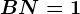 BN=1