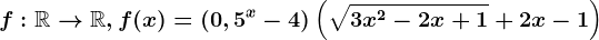 f:\mathbbR--> \mathbbR,f(x)=\left ( 0,5^x-4 \right )\left ( \sqrt3x^2-2x+1+2x-1 \right )