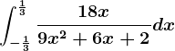 \int-\frac13^\frac13\frac18x9x^2+6x+2dx