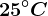 25^\circC