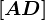 \fncm \left [ AD \right ]