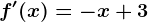 f'(x)=-x+3