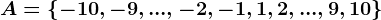 A=\left\-10,-9,...,-2,-1,1,2,...,9,10\right\