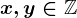 x,y\in\mathbbZ
