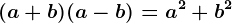 (a+b)(a-b)=a^2+b^2