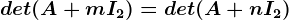 det(A+mI2)=det(A+nI2)