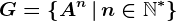 G=\left\A^n\,\vert\,n\in\mathbbN^*\right\