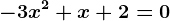 -3x^2+x+2=0