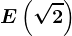 E\left ( \sqrt2 \right )