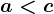 a<c