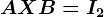 AXB=I2