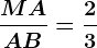 \fracMAAB=\frac23