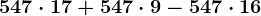 547 \cdot 17 +547 \cdot 9 - 547 \cdot 16