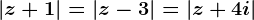 \left | z+1 \right |=\left | z-3 \right |=\left | z+4i \right |