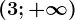 (3;+\infty )