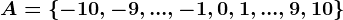 A=\left\-10,-9,...,-1,0,1,...,9,10\right\