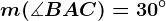 m(\measuredangle BAC)=30^\circ