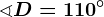 \sphericalangle D=110^\circ