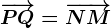 \overrightarrowPQ=\overrightarrowNM