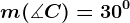 m(\measuredangle C)=30^0