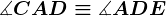 \measuredangle CAD \equiv \measuredangle ADE