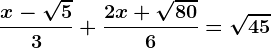 \fracx-\sqrt53+\frac2x+\sqrt806=\sqrt45