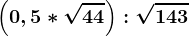 \left( 0,5*\sqrt44 \right ):\sqrt143