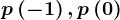 p\left ( -1 \right ),p\left ( 0 \right )