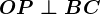 OP\perp BC