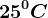 25^0C